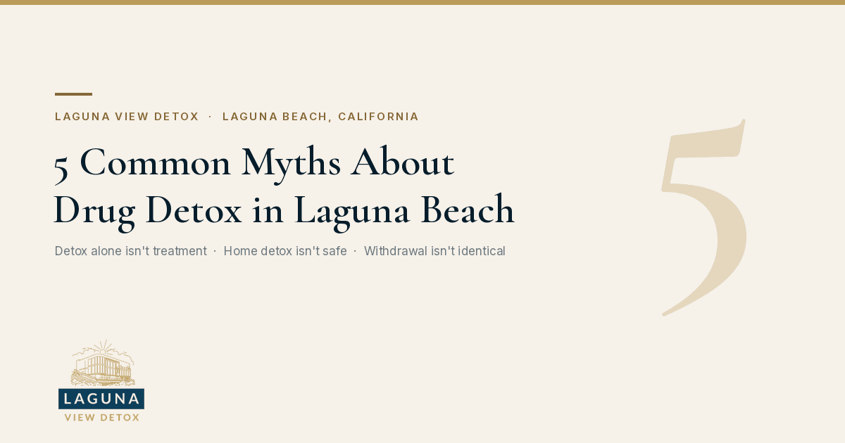 5 Myths About Drug Detox in Laguna Beach You Need to Stop Believing